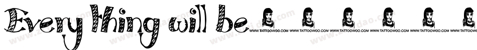 Every thing will be字体转换